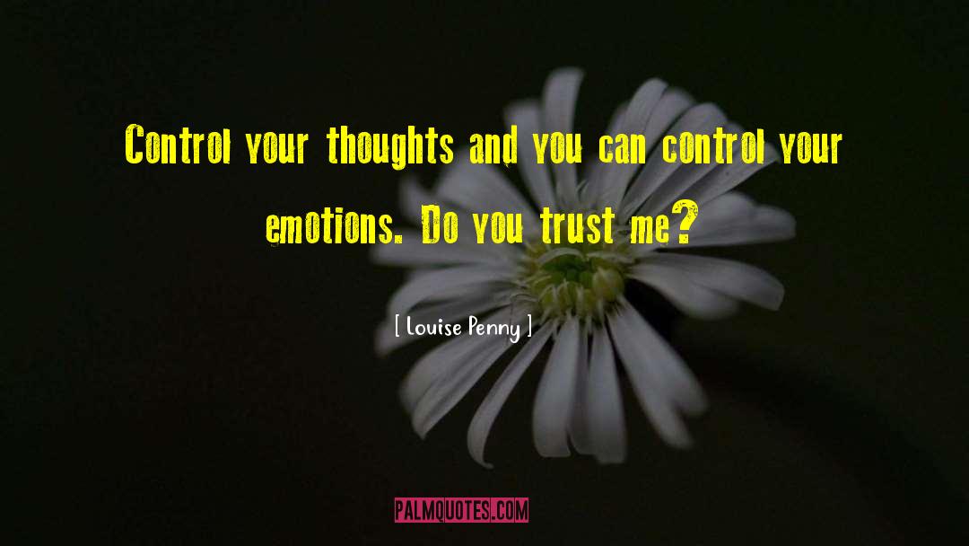 Control Your Emotions quotes by Louise Penny