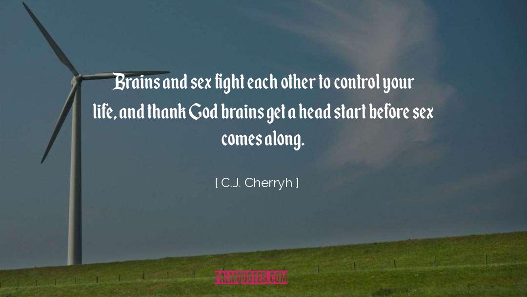 Control Your Life quotes by C.J. Cherryh