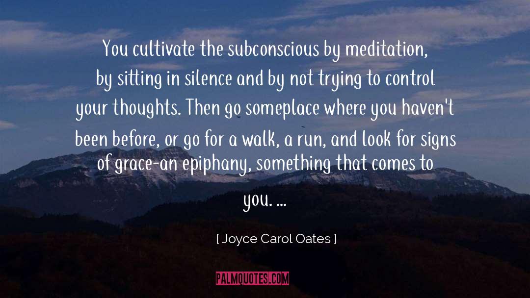 Control Your Thoughts quotes by Joyce Carol Oates