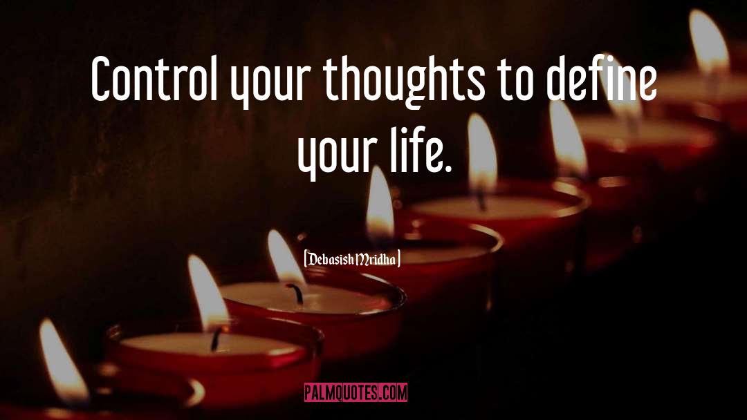 Control Your Thoughts quotes by Debasish Mridha