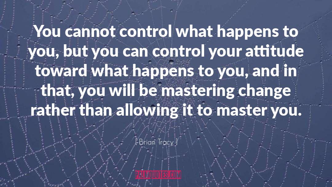 Control Yourself quotes by Brian Tracy