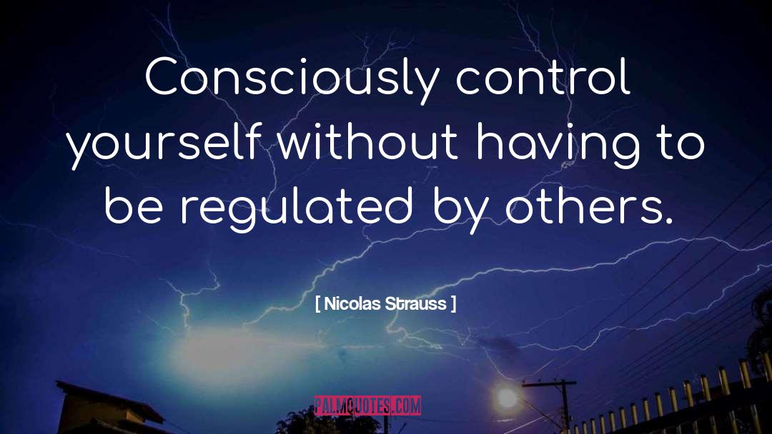 Control Yourself quotes by Nicolas Strauss