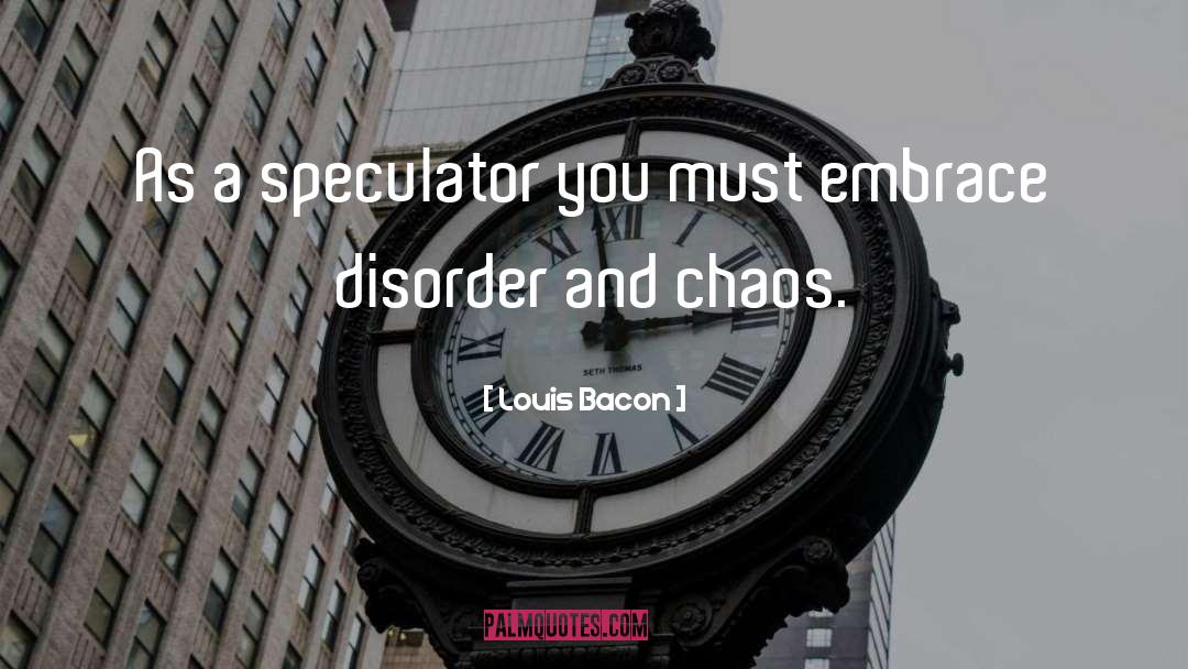 Controlled Chaos quotes by Louis Bacon