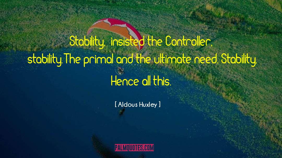 Controller quotes by Aldous Huxley