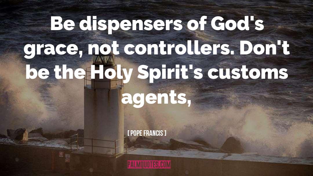 Controllers quotes by Pope Francis