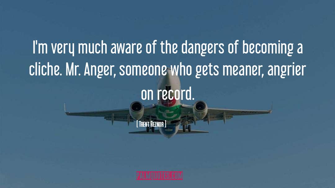 Controlling Anger quotes by Trent Reznor