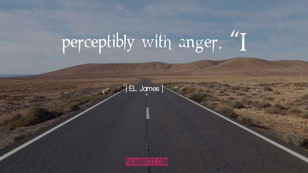 Controlling Anger quotes by E.L. James