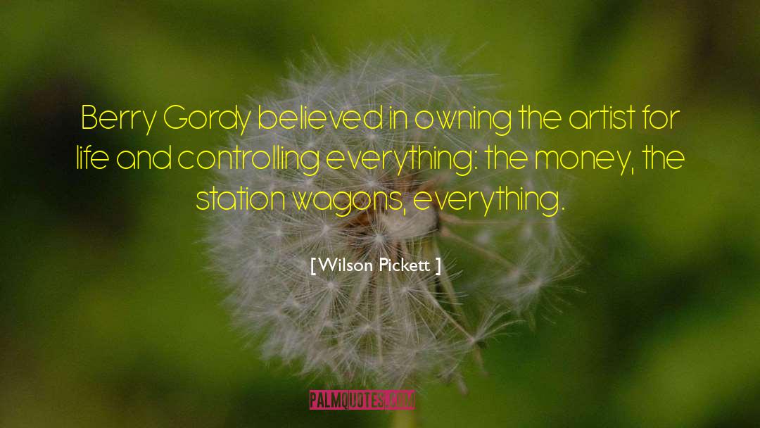 Controlling Everything quotes by Wilson Pickett