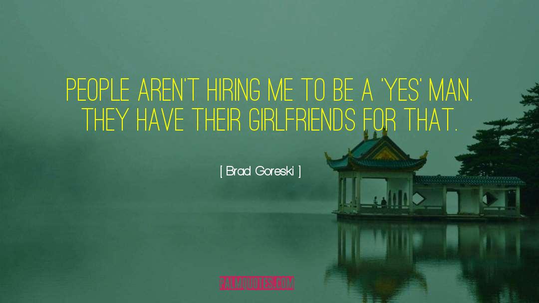 Controlling Girlfriends quotes by Brad Goreski