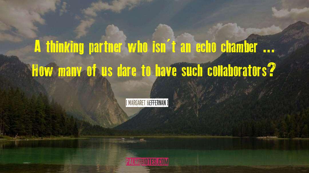 Controlling Partner quotes by Margaret Heffernan