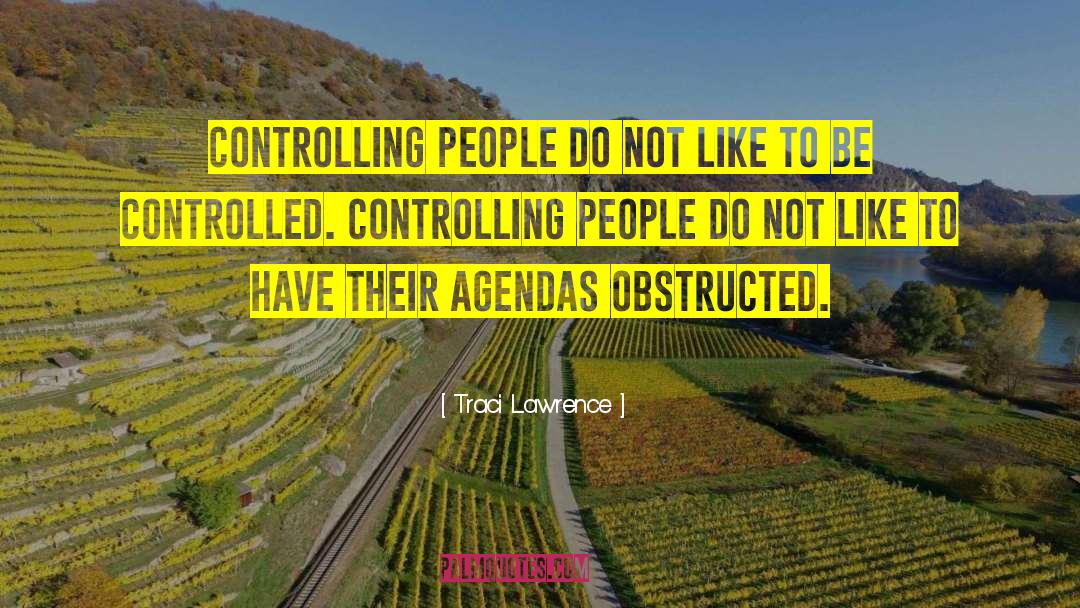 Controlling People quotes by Traci Lawrence