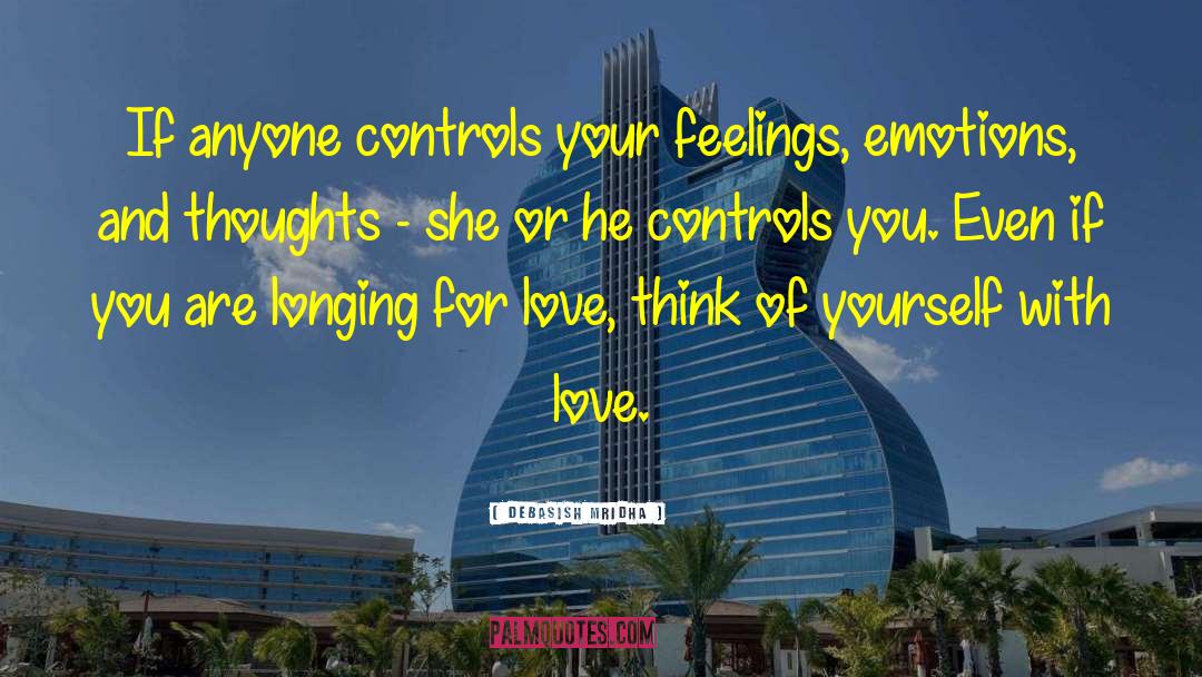 Controlling Your Emotions quotes by Debasish Mridha