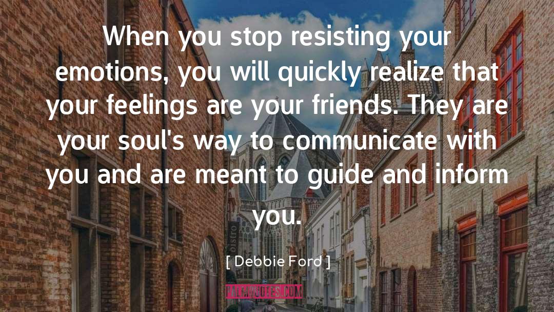 Controlling Your Emotions quotes by Debbie Ford