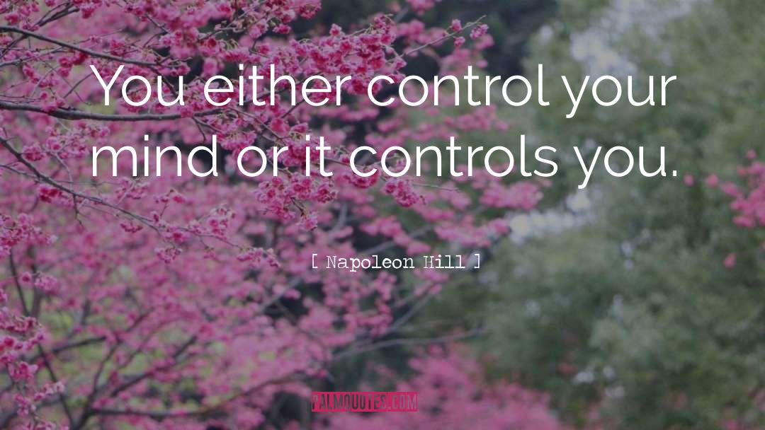 Controls quotes by Napoleon Hill