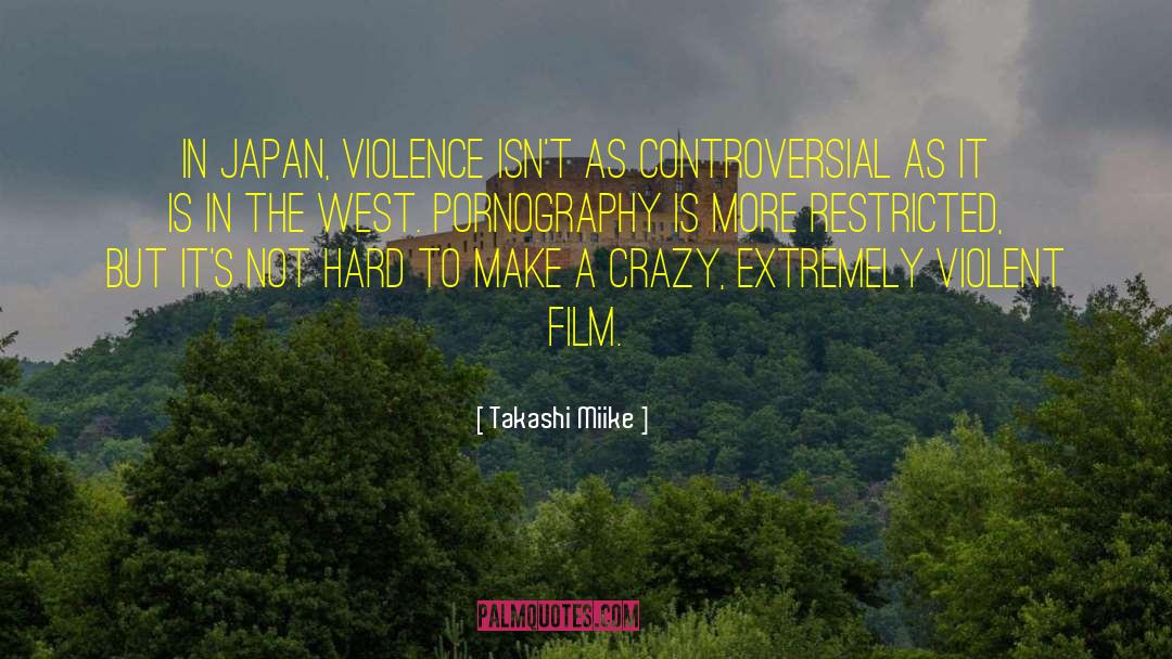 Controversial quotes by Takashi Miike