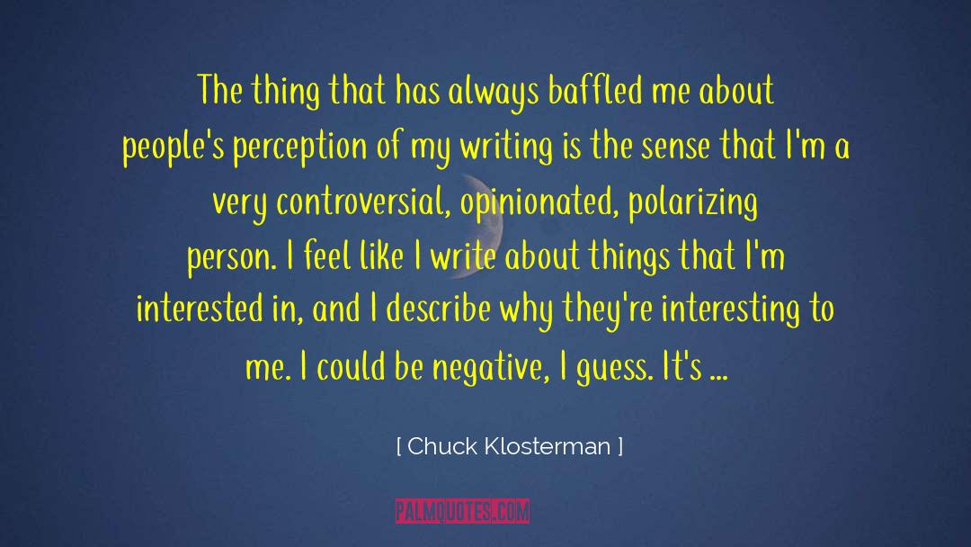 Controversial quotes by Chuck Klosterman