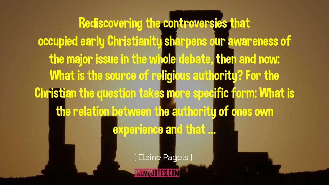 Controversies quotes by Elaine Pagels