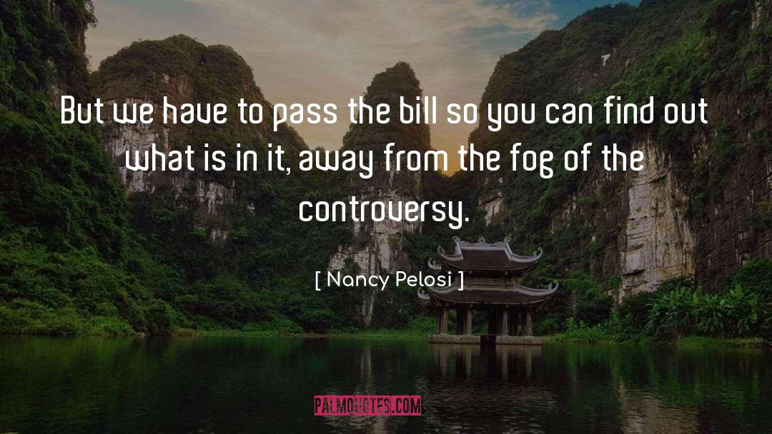 Controversy quotes by Nancy Pelosi