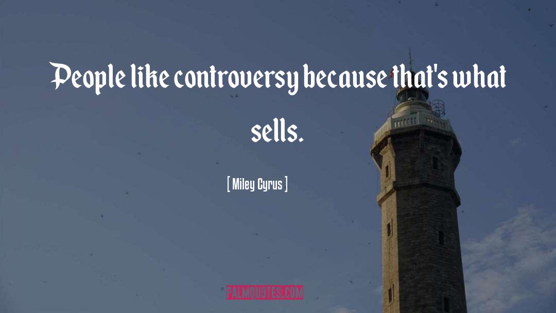 Controversy quotes by Miley Cyrus