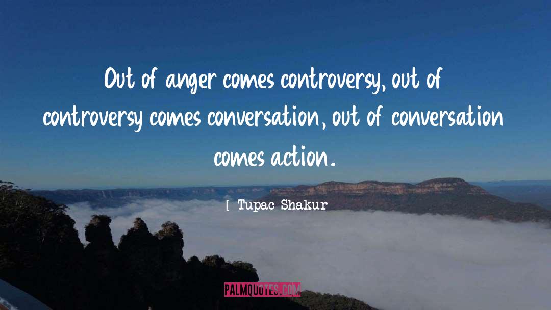 Controversy quotes by Tupac Shakur