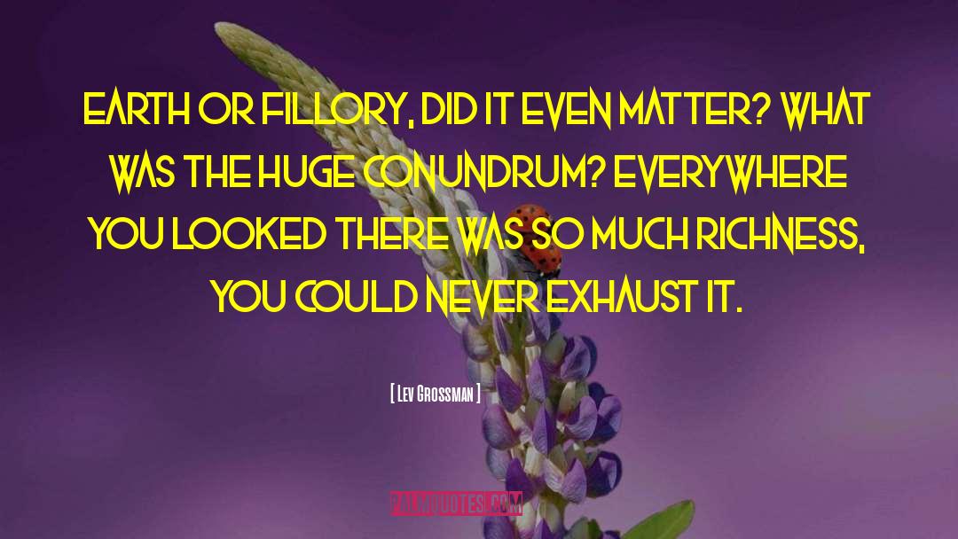 Conundrum quotes by Lev Grossman