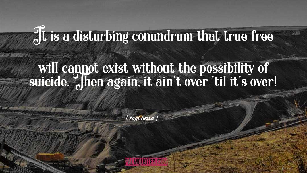 Conundrum quotes by Yogi Berra