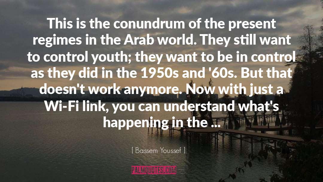 Conundrum quotes by Bassem Youssef