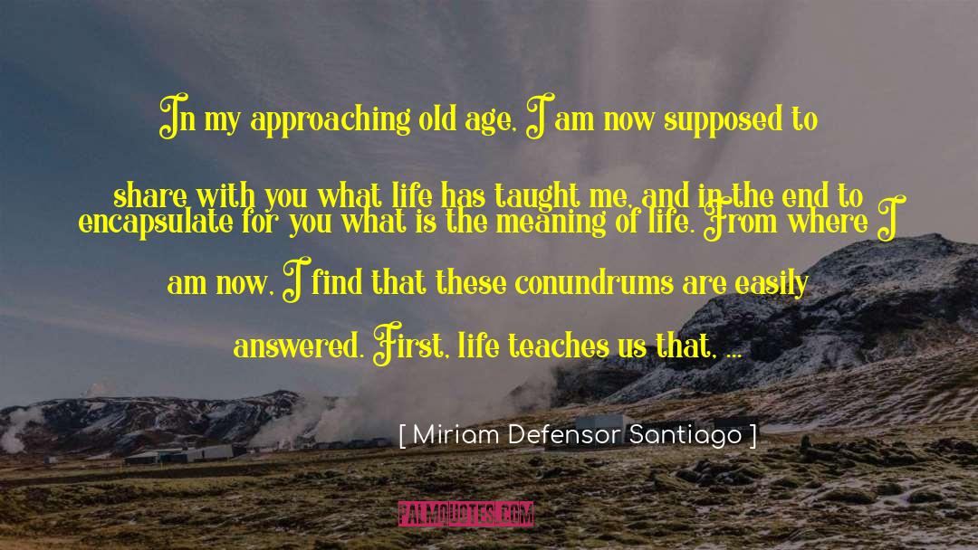 Conundrums quotes by Miriam Defensor Santiago