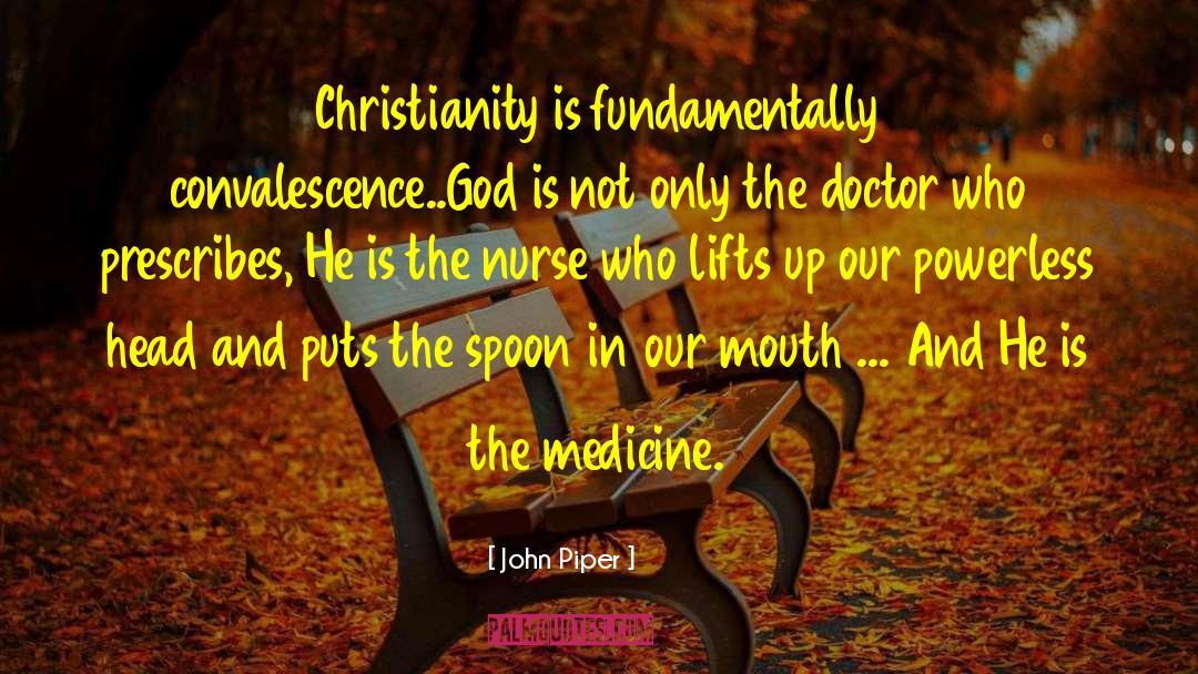 Convalescence quotes by John Piper