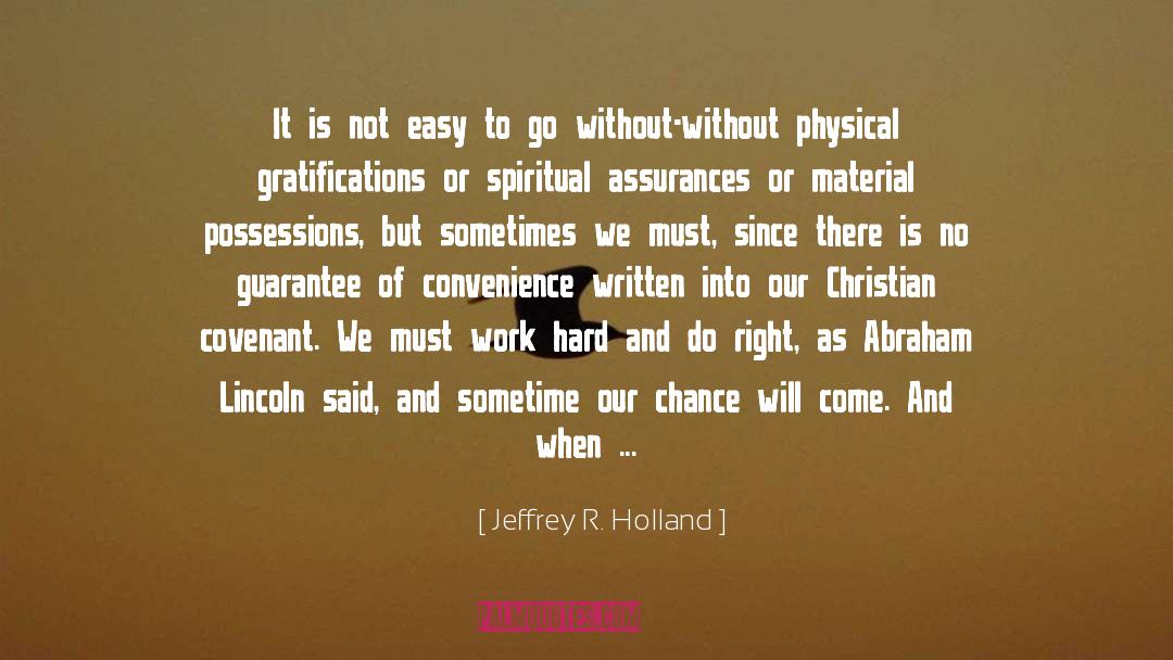 Convenience quotes by Jeffrey R. Holland