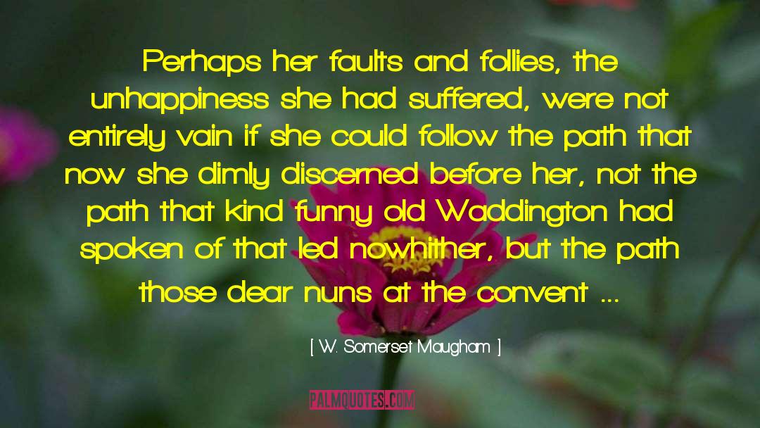 Convent quotes by W. Somerset Maugham