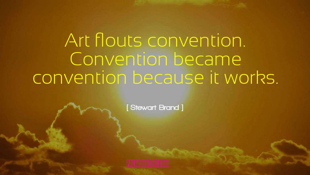 Convention quotes by Stewart Brand