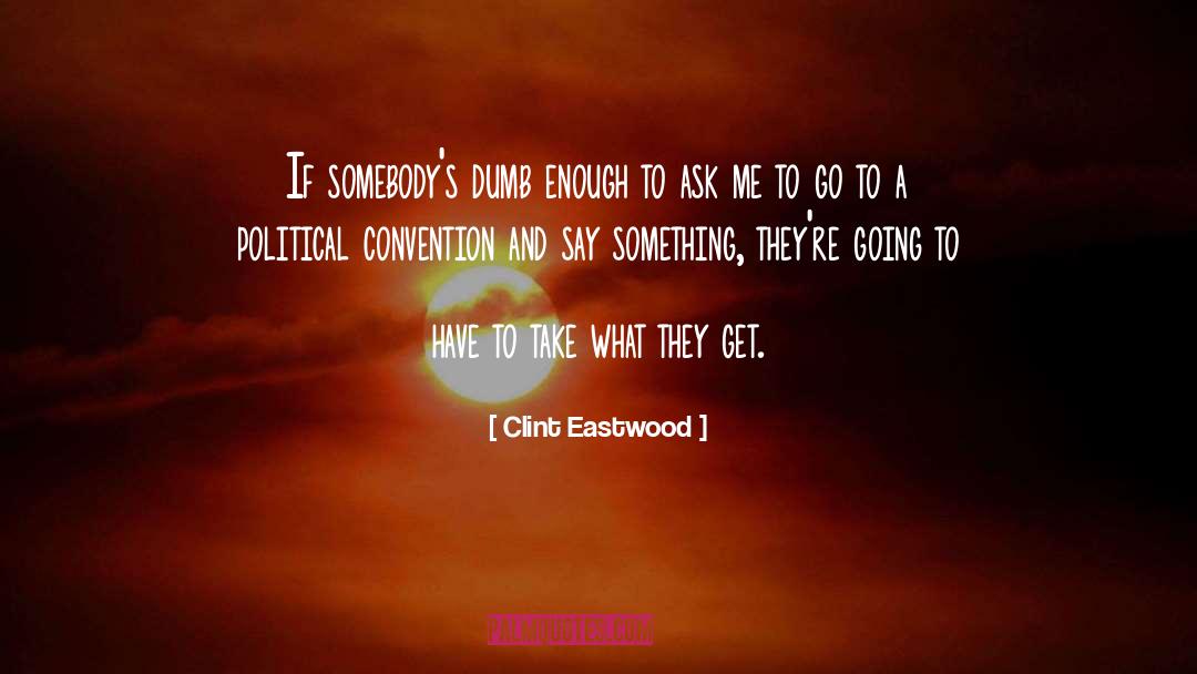 Convention quotes by Clint Eastwood