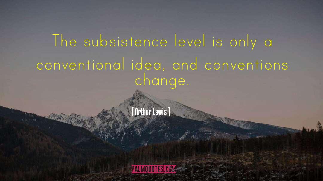 Conventional quotes by Arthur Lewis