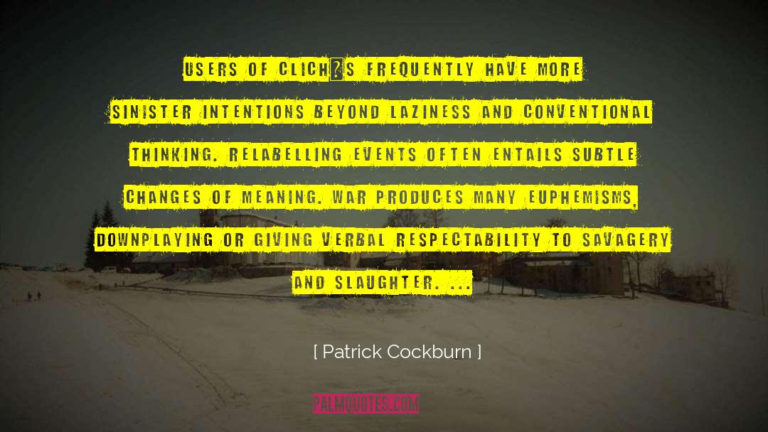 Conventional Thinking quotes by Patrick Cockburn