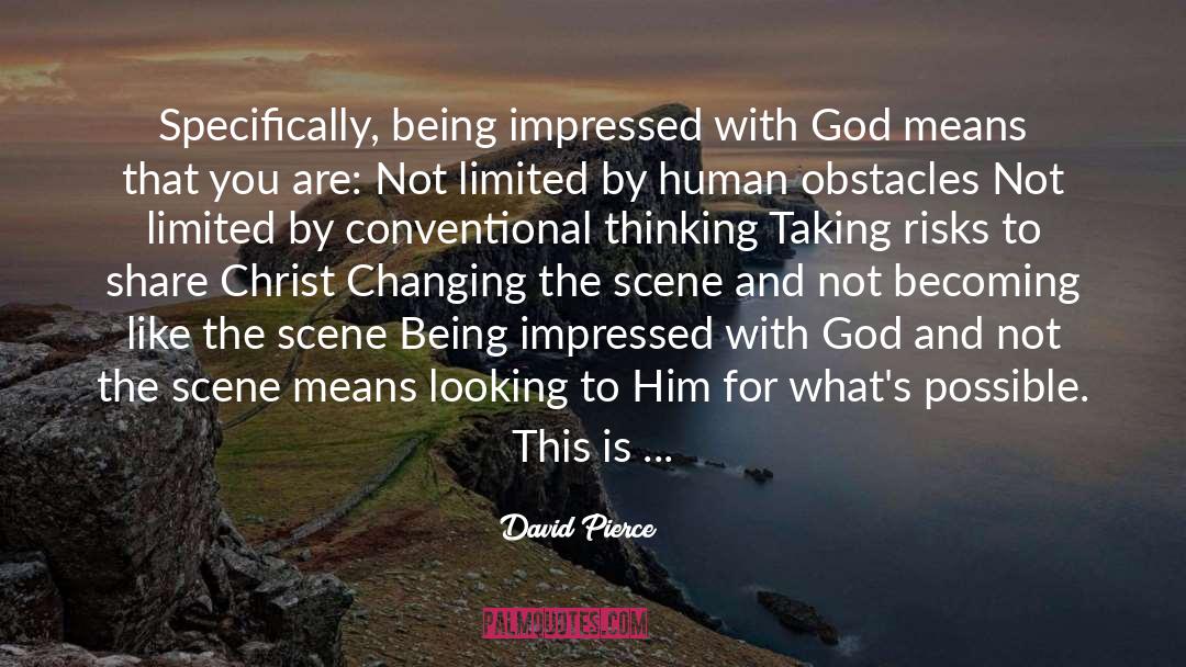 Conventional Thinking quotes by David Pierce