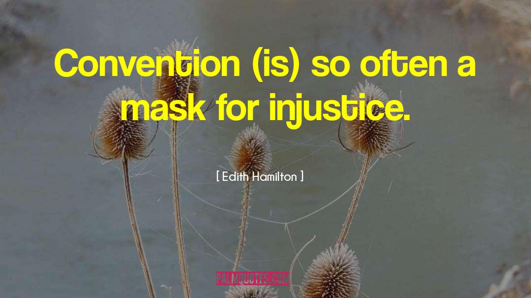 Conventional Wisdom quotes by Edith Hamilton