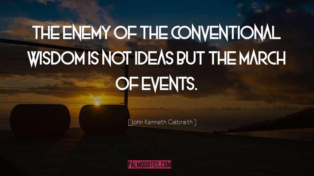 Conventional Wisdom quotes by John Kenneth Galbraith