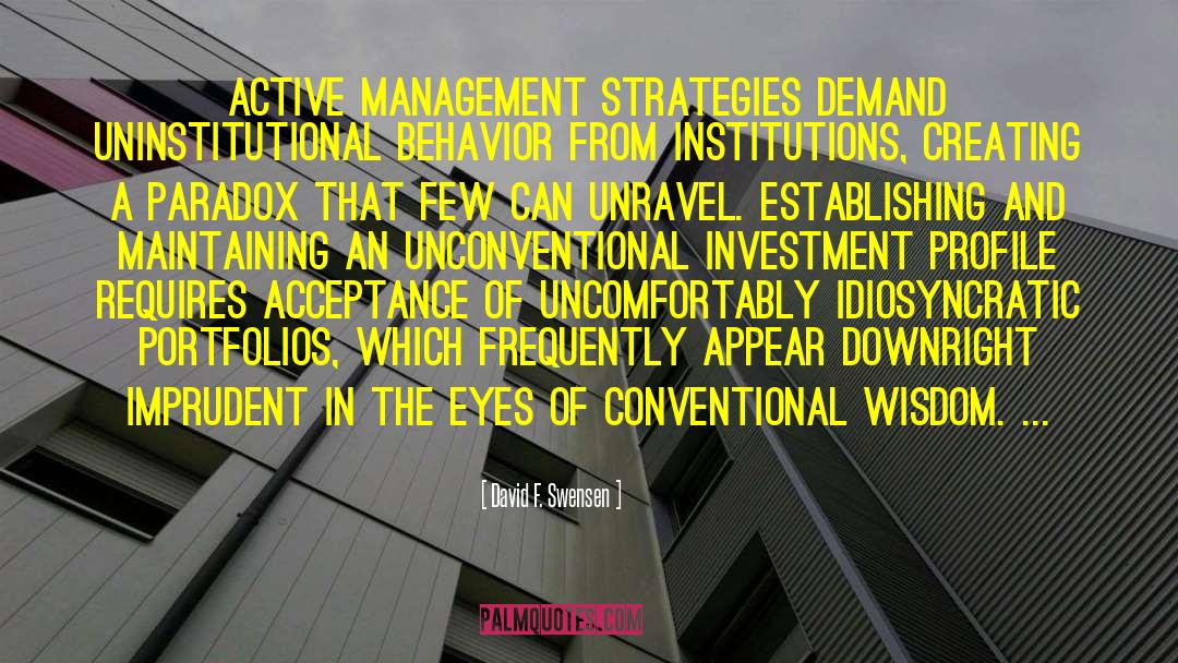 Conventional Wisdom quotes by David F. Swensen