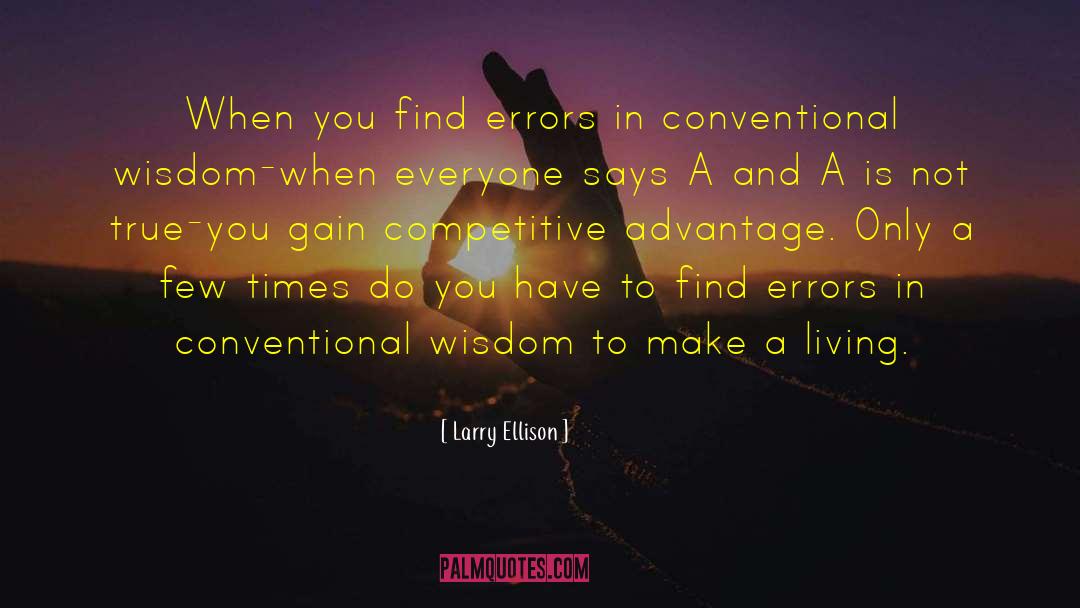 Conventional Wisdom quotes by Larry Ellison