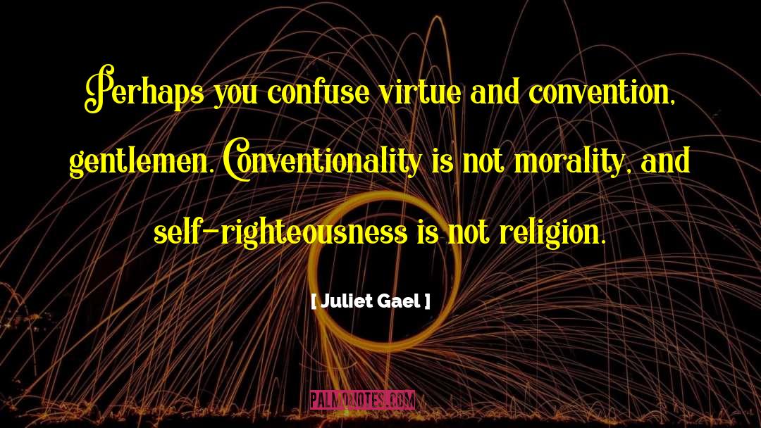 Conventionality quotes by Juliet Gael
