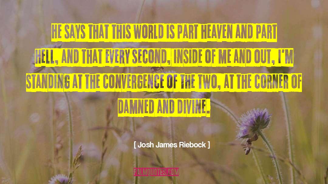 Convergence quotes by Josh James Riebock