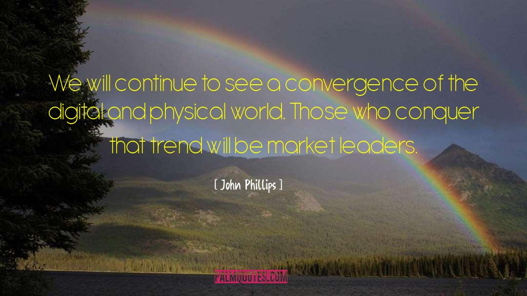 Convergence quotes by John Phillips