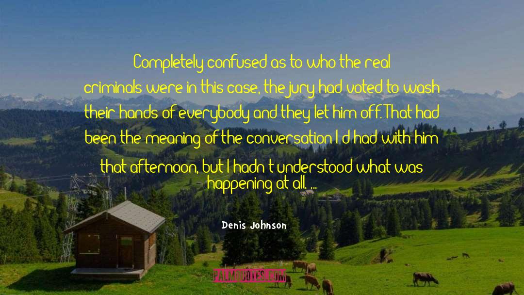 Conversation Coppola quotes by Denis Johnson