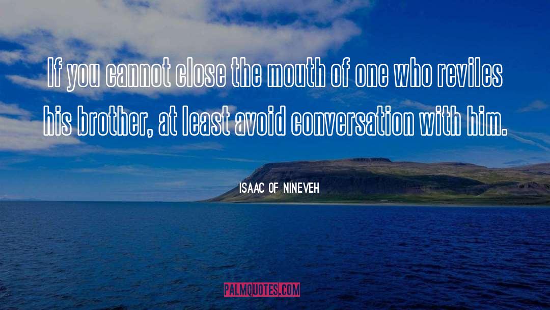 Conversation quotes by Isaac Of Nineveh