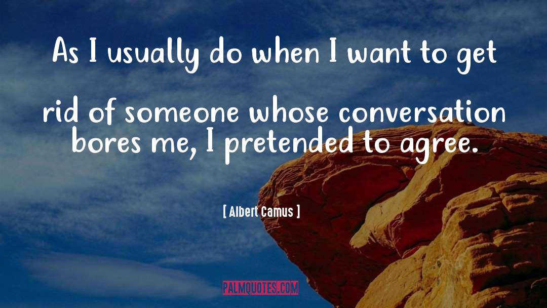 Conversation Starter quotes by Albert Camus