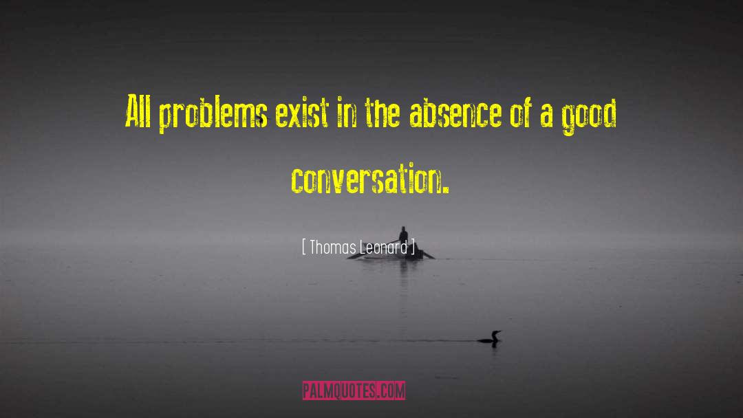 Conversation Starters quotes by Thomas Leonard