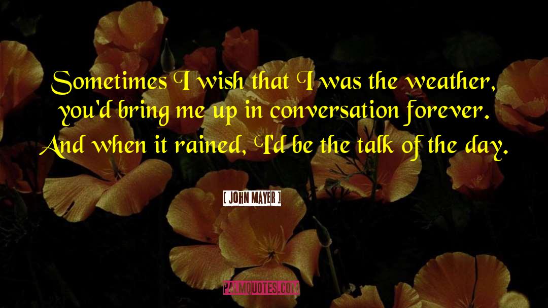 Conversation Topics quotes by John Mayer