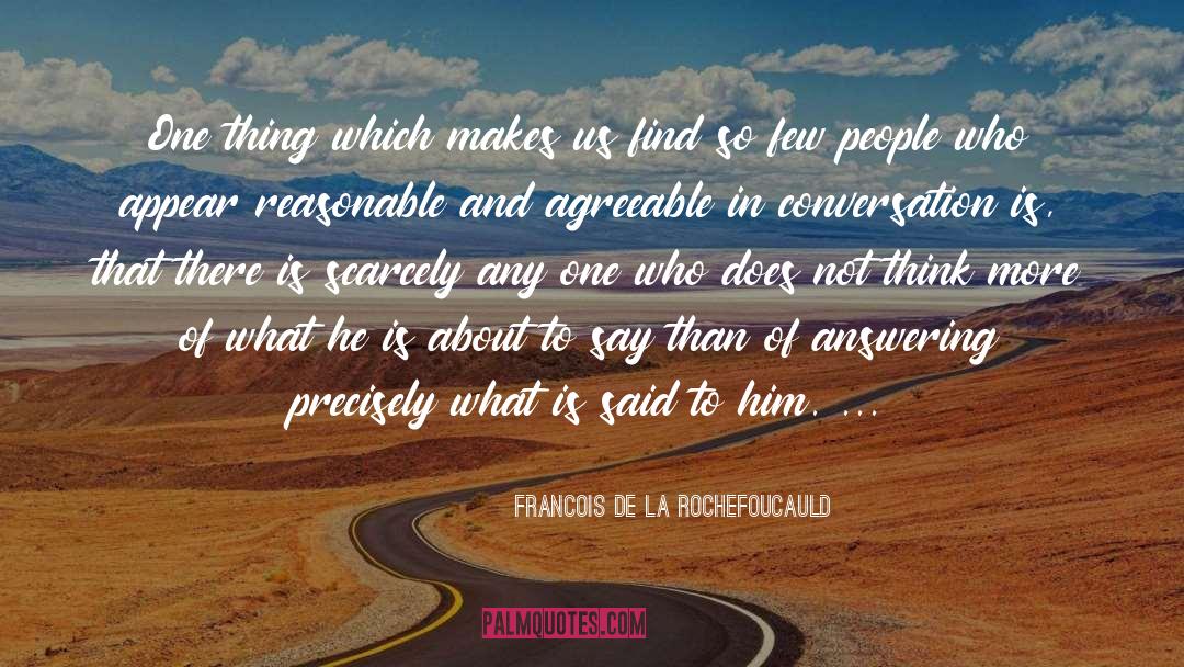 Conversation Topics quotes by Francois De La Rochefoucauld