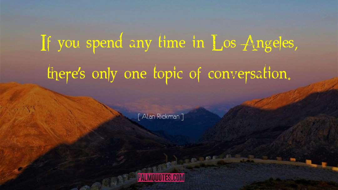 Conversation Topics quotes by Alan Rickman
